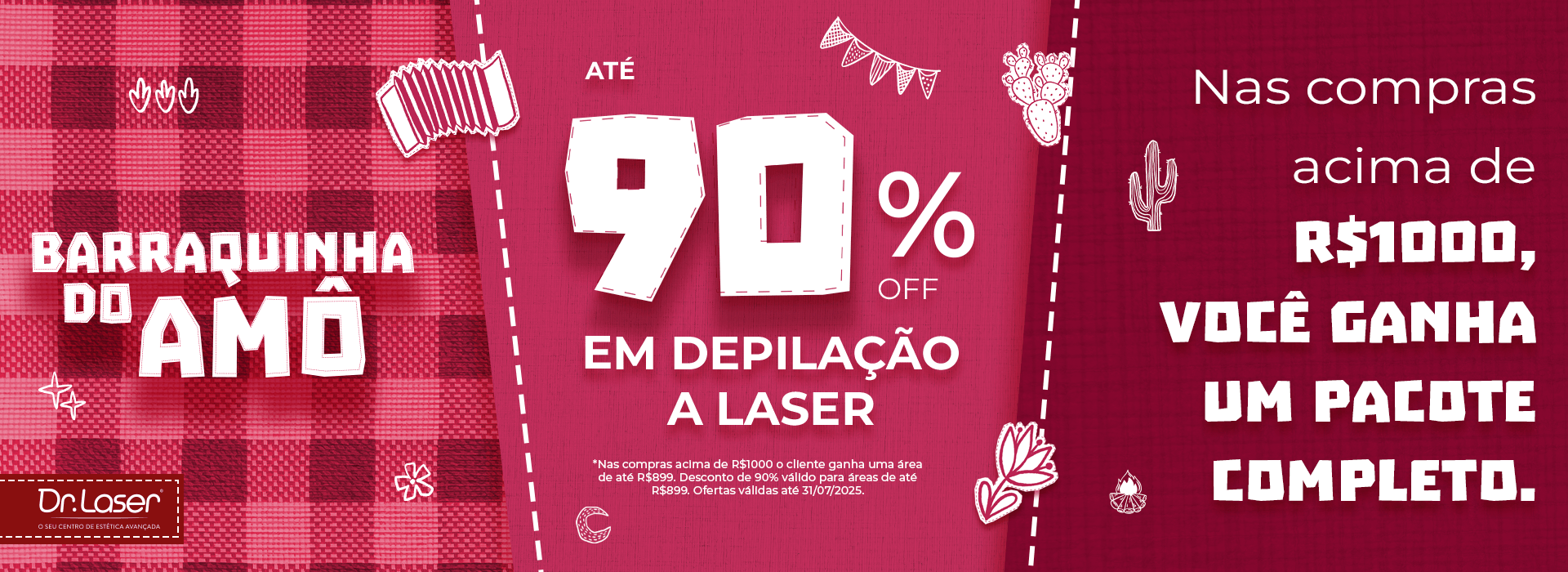 Barraquinha do AMÔ até 90% OFF em depilação a laser, nas compras acima de R$1000,00 você ganha um pacote completo.